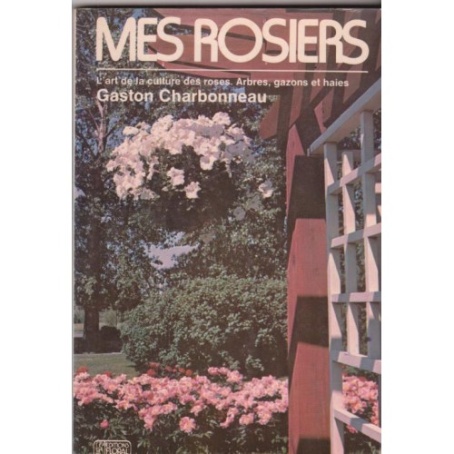Mes rosiers Gaston Charbonneau